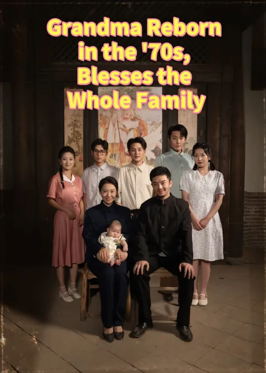 Grandma Reborn in the ’70s, Blesses the Whole Family